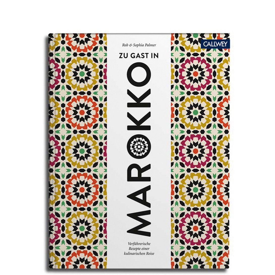 Buchcover: Zu Gast in Marokko – Rezepte & besondere Orte – Callwey Verlag