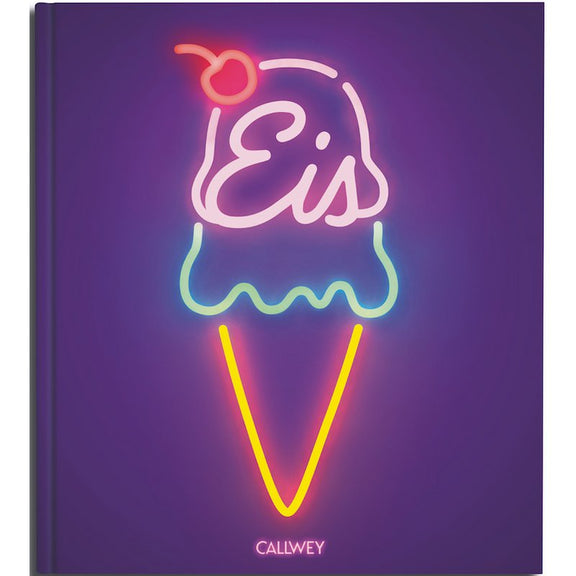 Buchcover: EIS – Eisrezepte & Techniken zum Selbermachen – Callwey Verlag