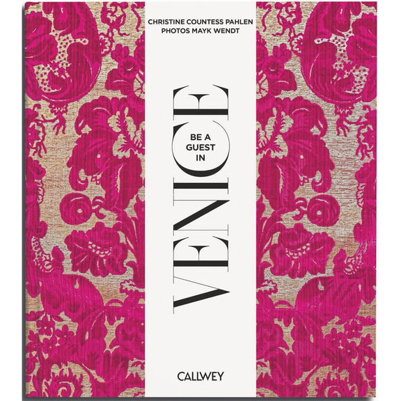 Buchcover: Be a Guest in Venice – Venedig kulinarisch (Englisch) – Callwey Verlag