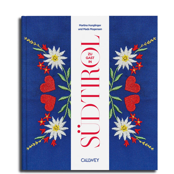Buchcover: Zu Gast in Südtirol – Kulinarische Reise & Rezepte – Callwey Verlag