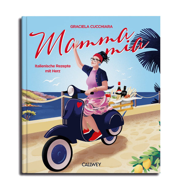 Buchcover: Mamma Mia – Italienisches Kochbuch von Graciela Cucchiara – Callwey Verlag