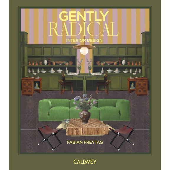 Buchcover: Gently Radical – Interior Design von Fabian Freytag – Callwey Verlag