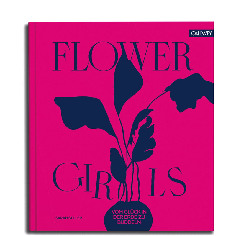 Buchcover: Flower Girls – Gärtnern, Blumen & Natur – Callwey Verlag