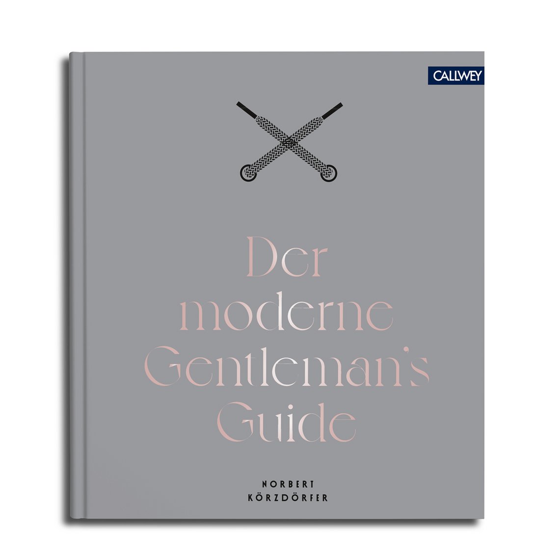 Buchcover: Der moderne Gentleman’s Guide – Stil & Etikette – Callwey Verlag