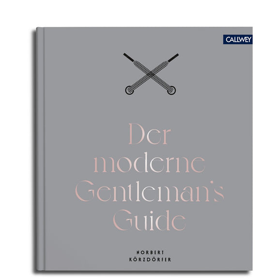Buchcover: Der moderne Gentleman’s Guide – Stil & Etikette – Callwey Verlag