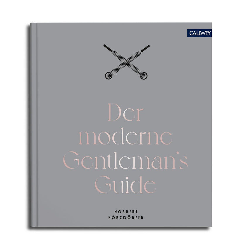 Buchcover: Der moderne Gentleman’s Guide – Stil & Etikette – Callwey Verlag